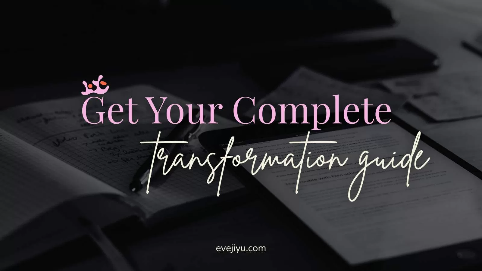 Get Your Complete Transformation Guide