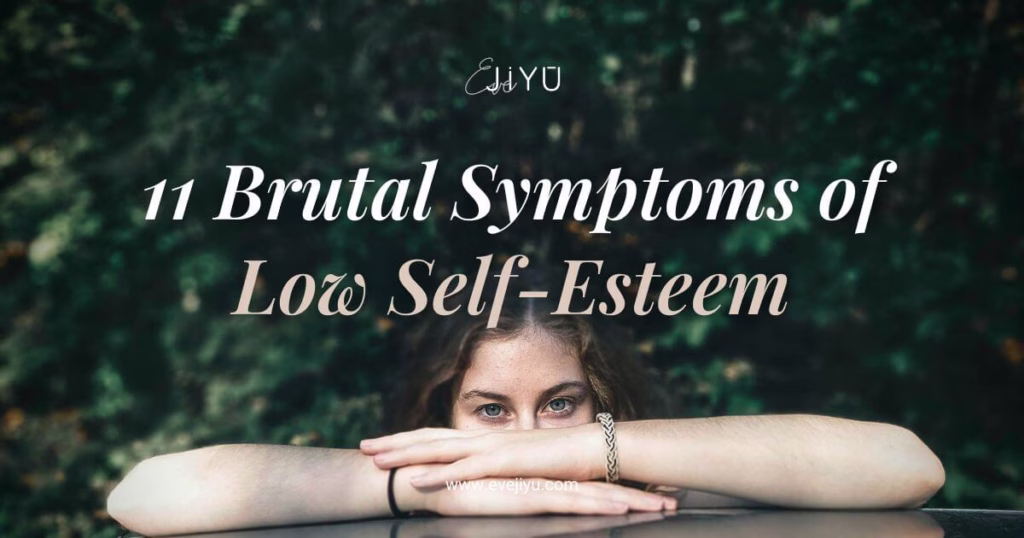 Symptoms of Low Self-Esteem And How to Fix Low Self Esteem