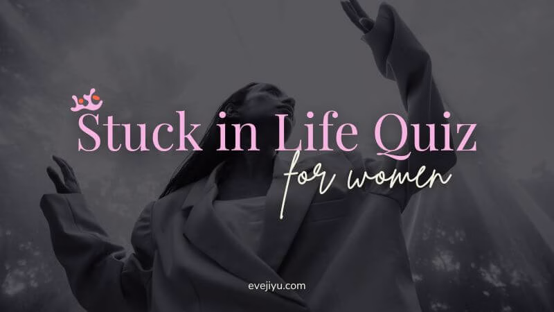 am i behind life quiz, free quiz for women feel stuck in life
