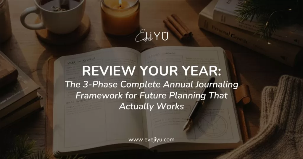 Review Your Year: The 3-Phase Complete Annual Journaling Framework for Future Planning That Actually Works