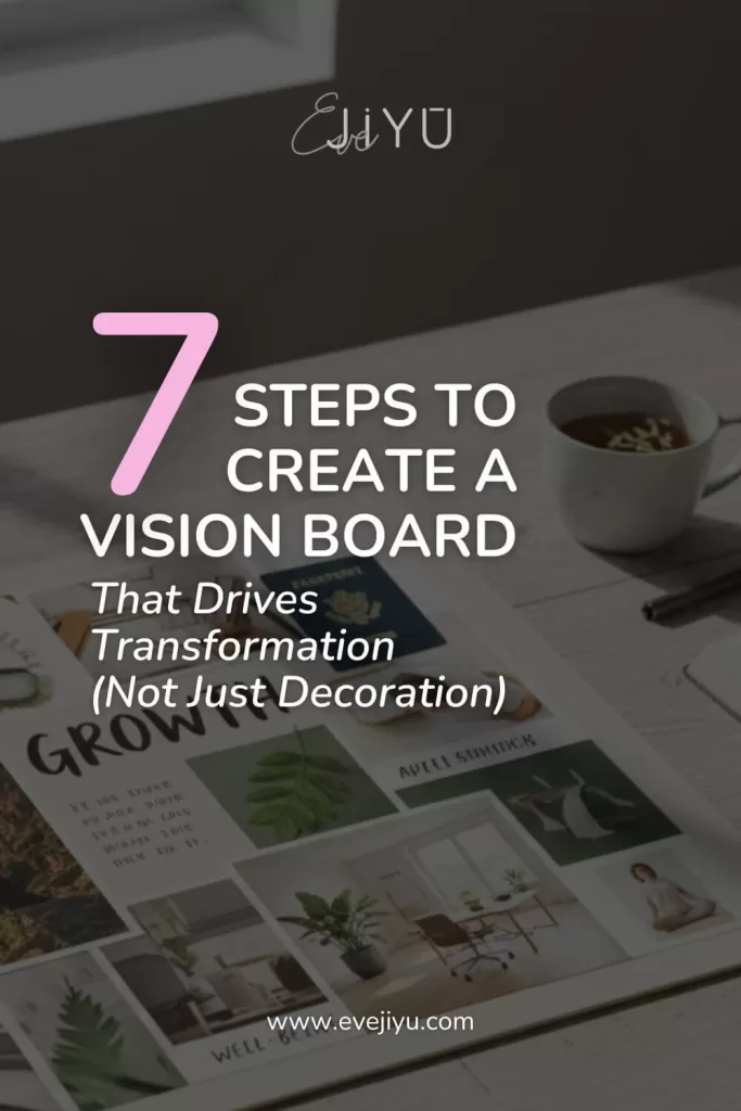 Beyond the Aesthetic: 7 Steps to Create a Vision Board That Drives Transformation (Not Just Decoration)